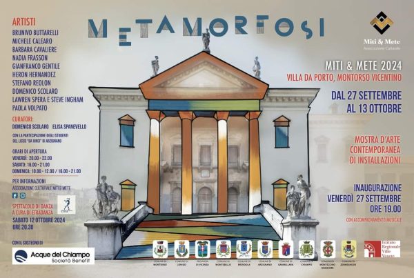 Miti & Mete associazione culturale, in collaborazione con il Comune di Montorso Vicentino, presenta METAMORFOSI – MOSTRA D’ARTE CONTEMPORANEA